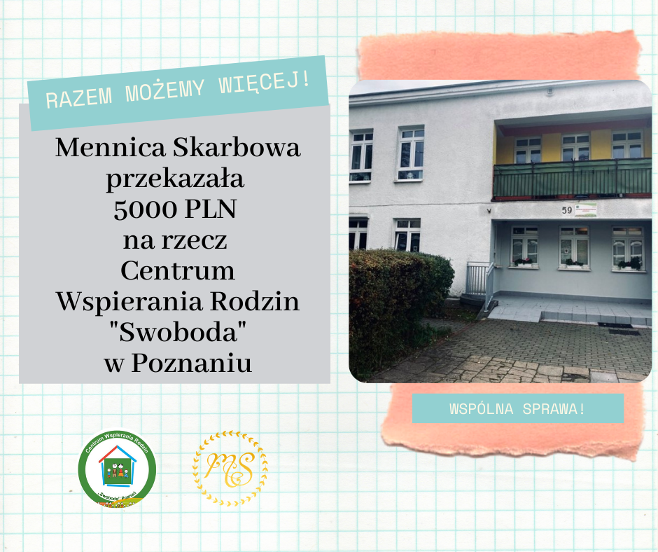  WSPÓLNA SPRAWA: MENNICA SKARBOWA DOFINANSOWAŁA CENTRUM WSPIERANIA RODZIN „SWOBODA” W POZNANIU
