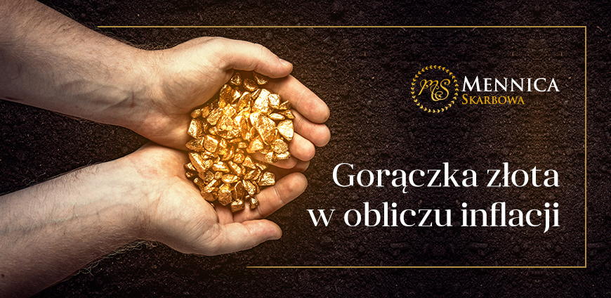 GORĄCZKA ZŁOTA W OBLICZU INFLACJI